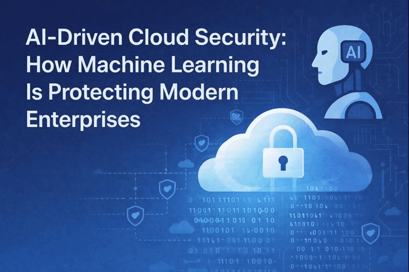 AI-Driven Cloud Security: How Machine Learning Is Protecting Modern Enterprises | KayJay Global Solutions Blog